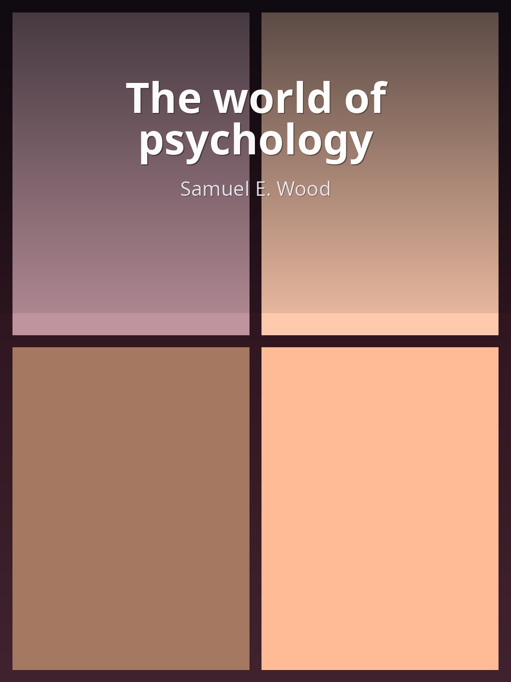 The world of psychology by Samuel E. Wood book cover