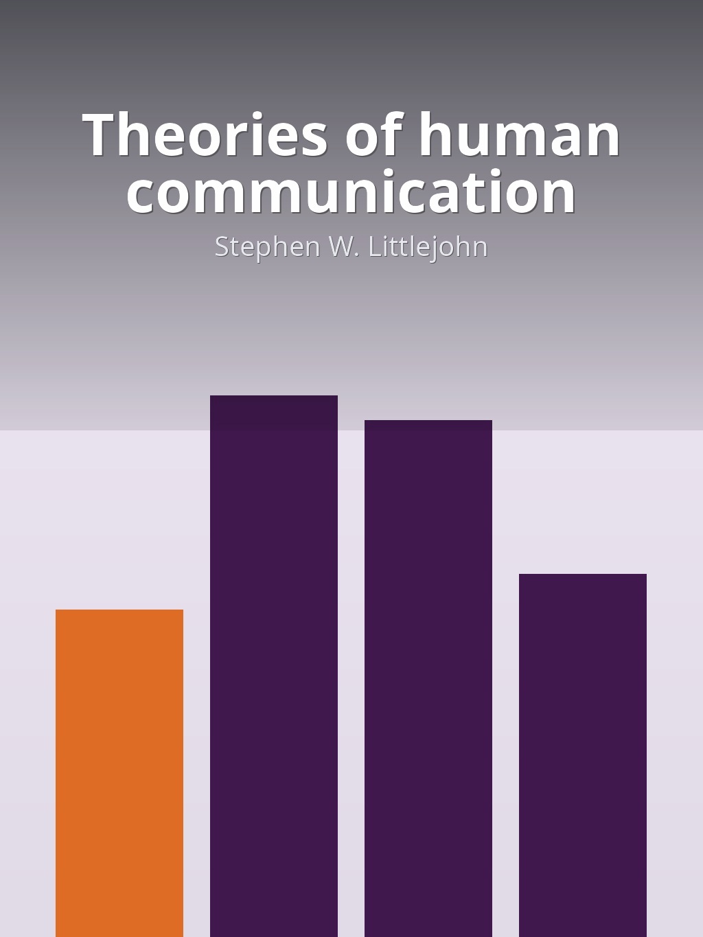 Theories of human communication by Stephen W. Littlejohn book cover