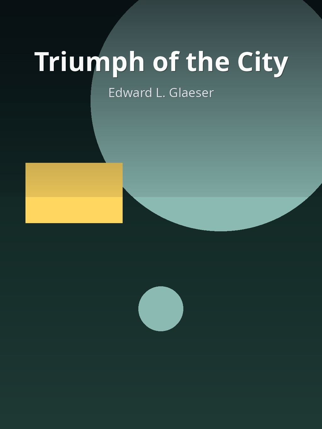Triumph of the City by Edward L. Glaeser book cover