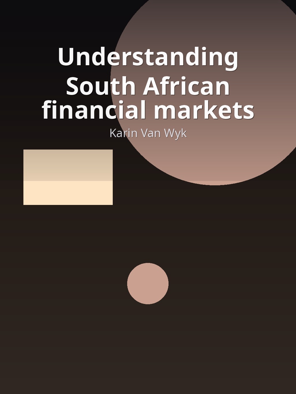 Understanding South African financial markets by Karin Van Wyk book cover