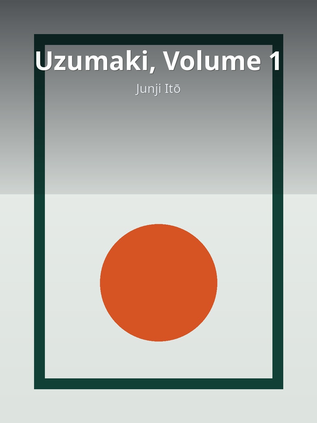 Uzumaki, Volume 1 by Junji Itō book cover