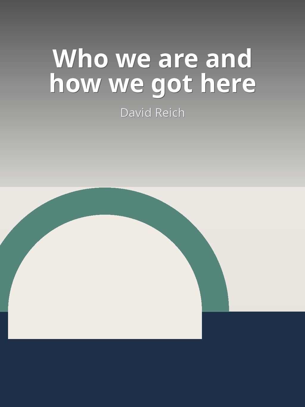 Who we are and how we got here by David Reich book cover