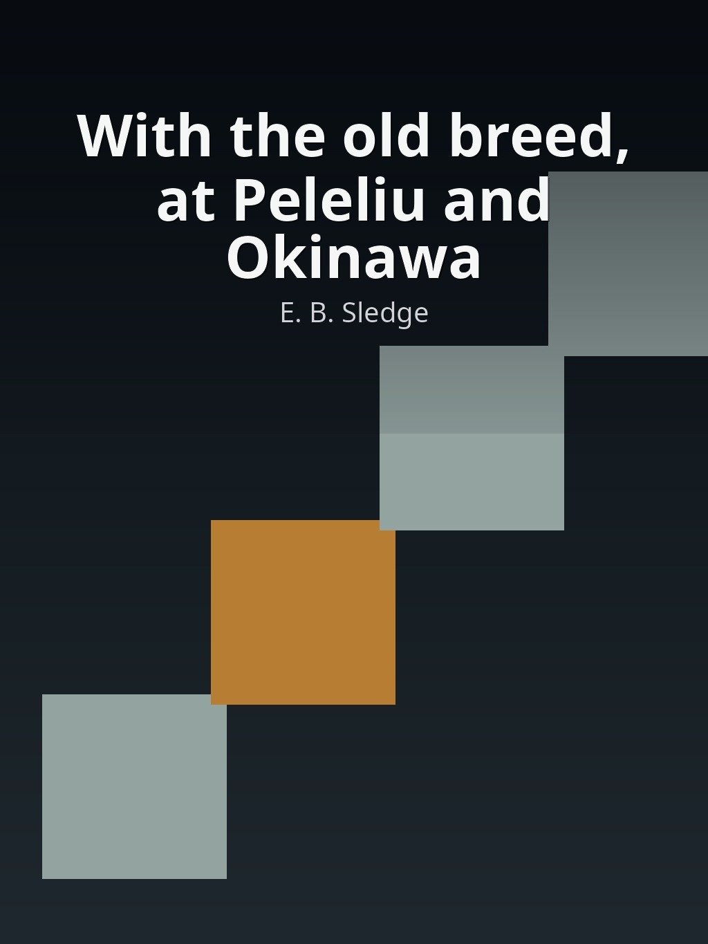 With the old breed, at Peleliu and Okinawa by E. B. Sledge book cover