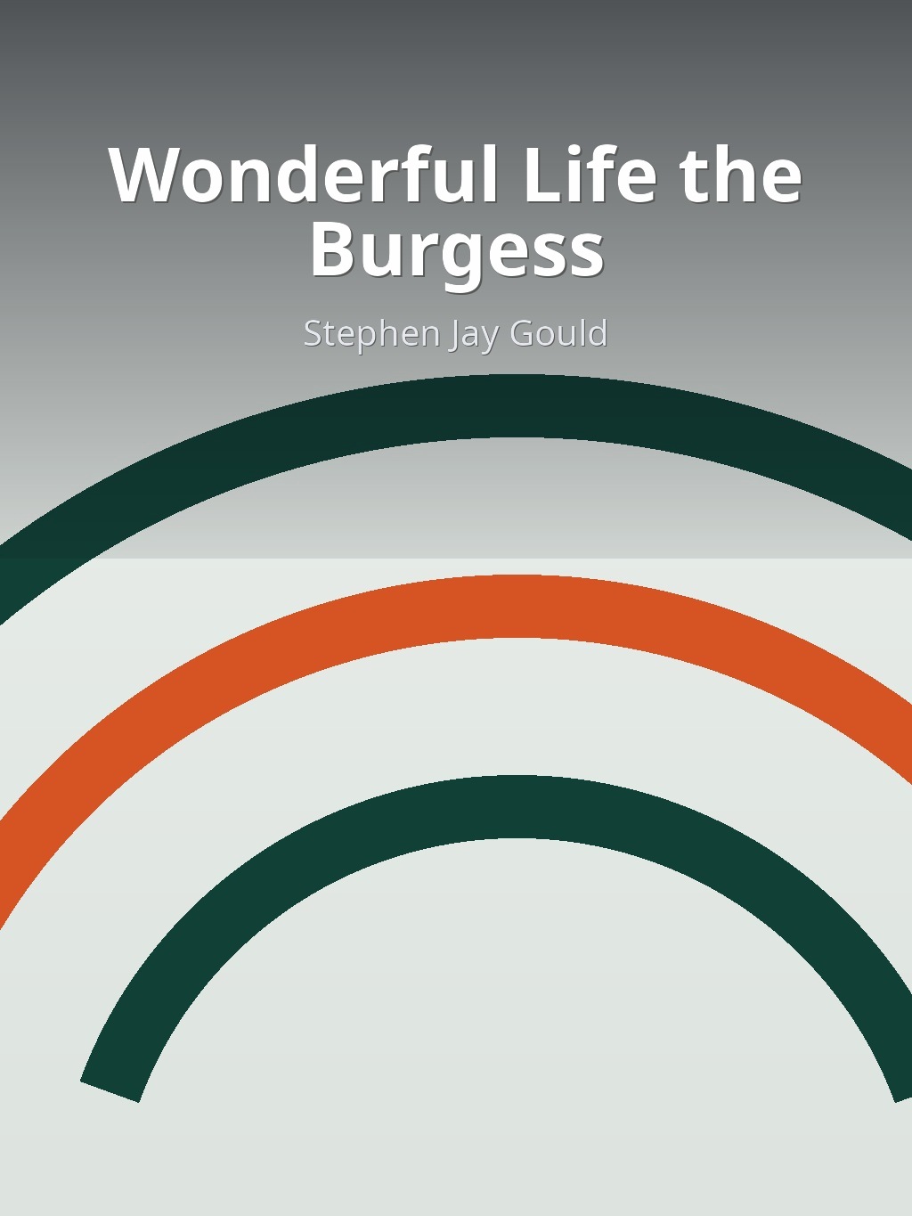 Wonderful Life the Burgess by Stephen Jay Gould book cover